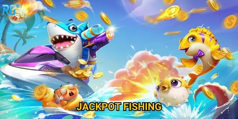 Jackpot Fishing tại Rgbet có dễ nổ jackpot như lời đồn không?