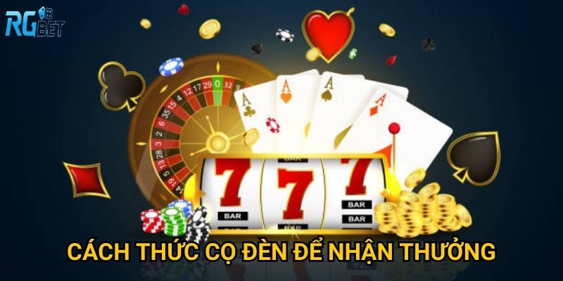 Cách thức cọ đèn để nhận thưởng