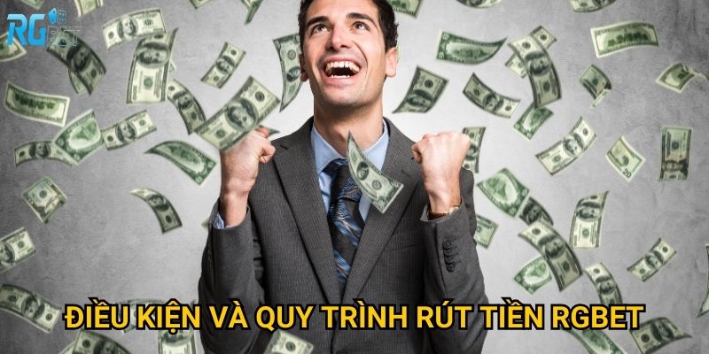 Điều kiện và quy trình rút tiền Rgbet