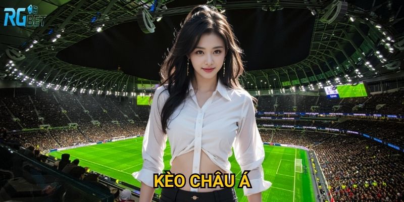 Kèo châu Á tại Rgbet có tỷ lệ hấp dẫn như thế nào?
