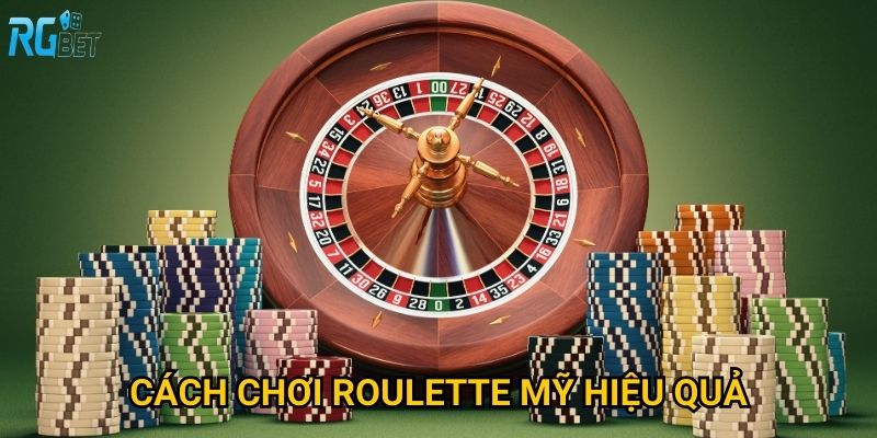 Cách chơi roulette Mỹ hiệu quả