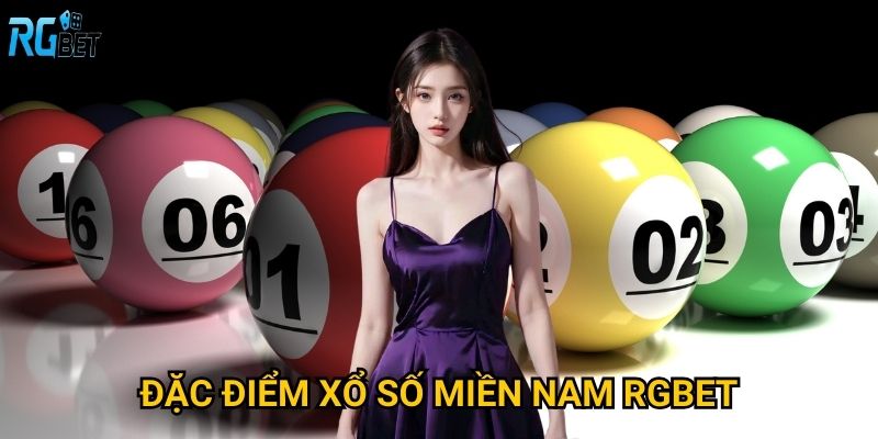 Đặc điểm xổ số miền Nam Rgbet