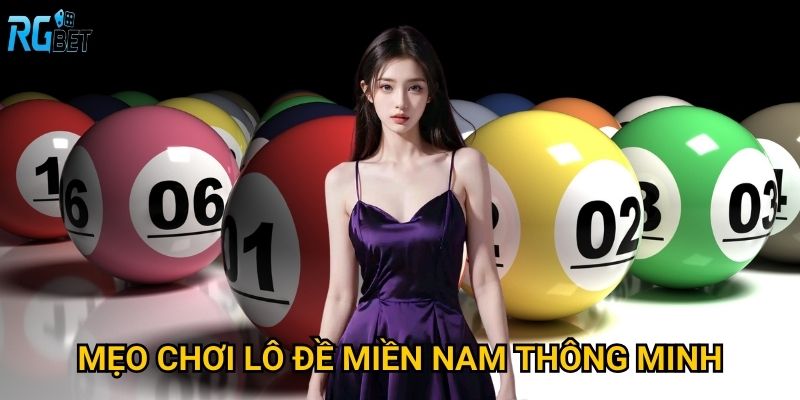 Mẹo chơi lô đề miền Nam thông minh