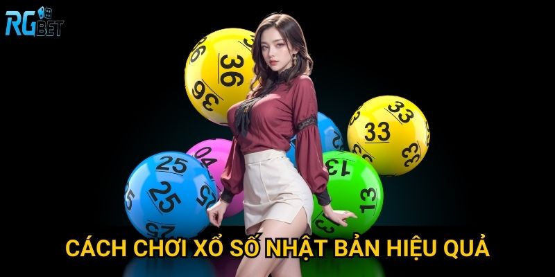 Cách chơi xổ số Nhật Bản hiệu quả