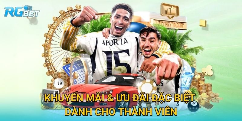 Khuyến mãi & ưu đãi đặc biệt dành cho thành viên